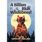 A Billion Blue Wildebeest - Paperback