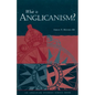 What Is Anglicanism? - Paperback