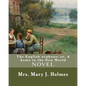 The English orphans; or, A home in the New World, By: Mrs. Mary J. Holmes: NOVEL...Mary Jane Holmes (April 5, 1825 - October 6, 1907) was a bestsellin - Paperback