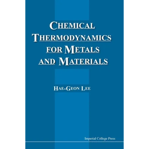 Chemical Thermodynamics for Metals and Materials (with CD-ROM for Computer-Aided Learning) - Hardcover