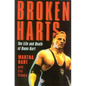 Broken Harts: The Life and Death of Owen Hart - Paperback