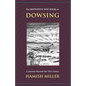 The Definitive Wee Book on Dowsing: A Journey Beyond Our Five Senses - Paperback