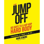 Jump Off; 60 Days To A (Hip Hop) Hard Body - Paperback