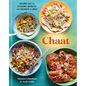 Chaat: Recipes from the Kitchens, Markets, and Railways of India: A Cookbook - Hardcover