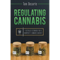 Regulating Cannabis: A Detailed Scenario for a Nonprofit Cannabis Market - Paperback