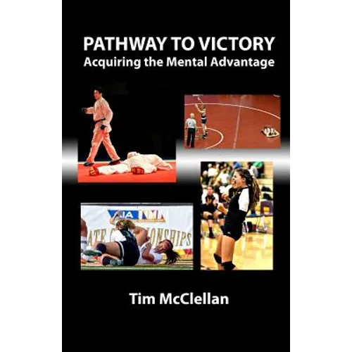 Pathway to Victory Acquiring the Mental Advantage - Paperback