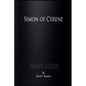Simon of Cyrene: Dark Book - Paperback