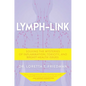 Lymph-Link: Solving the Mysteries of Inflammation, Toxicity, and Breast Health Issues - Hardcover