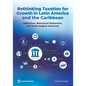 Rethinking Taxation for Growth in Latin America and the Caribbean: Objectives, Behavioral Responses, and Technological Advances - Paperback