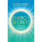 Energy Secrets: How to Live Life to Your Full Potential - Hardcover
