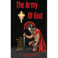 The Army of God: Learn how to be a soldier of light battling end-of-this-age darkness. - Paperback