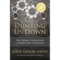 Dumbing Us Down - 25th Anniversary Edition: The Hidden Curriculum of Compulsory Schooling - Paperback