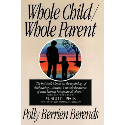 Whole Child, Whole Parent, 4/E - Paperback