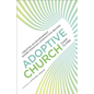 Adoptive Church: Creating an Environment Where Emerging Generations Belong - Paperback