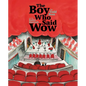 The Boy Who Said Wow - Hardcover