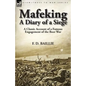Mafeking: A Diary of a Siege-A Classic Account of a Famous Engagement of the Boer War - Paperback