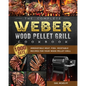 The Complete Weber Wood Pellet Grill Cookbook: 1000-Day Irresistible Meat, Fish, Vegetable Recipes For Your Wood Pellet Grill - Paperback