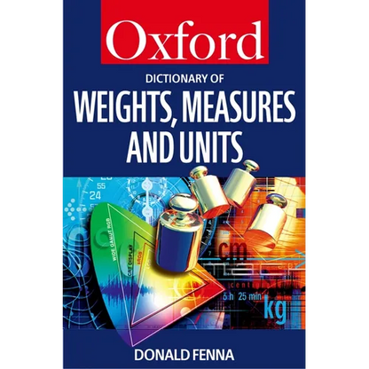 A Dictionary of Weights, Measures, and Units - Paperback
