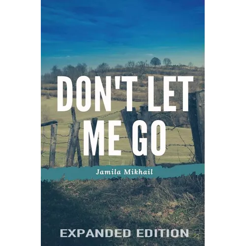 Don't Let Me Go (Expanded Edition) - Paperback