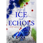 Cage of Ice and Echoes - Hardcover