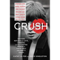 Crush: Writers Reflect on Love, Longing, and the Lasting Power of Their First Celebrity Crush - Paperback