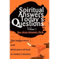 Spiritual Answers Today's Questions: The Importance and Relevance of God in Today's Society: Volume One - Paperback