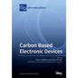 Carbon Based Electronic Devices - Paperback
