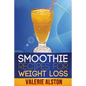 Smoothie Recipes for Weight Loss - Paperback