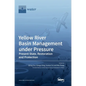 Yellow River Basin Management under Pressure: Present State, Restoration and Protection - Hardcover