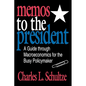 Memos to the President: A Guide Through Macroeconomics for the Busy Policymaker - Paperback