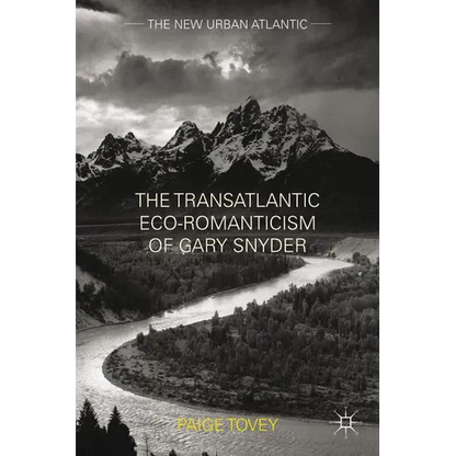 The Transatlantic Eco-Romanticism of Gary Snyder - Hardcover