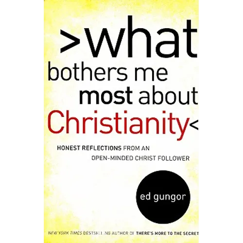 What Bothers Me Most about Christianity: Honest Reflections from an Open-Minded Christ Follower - Paperback