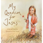 My Question for Jesus - Hardcover