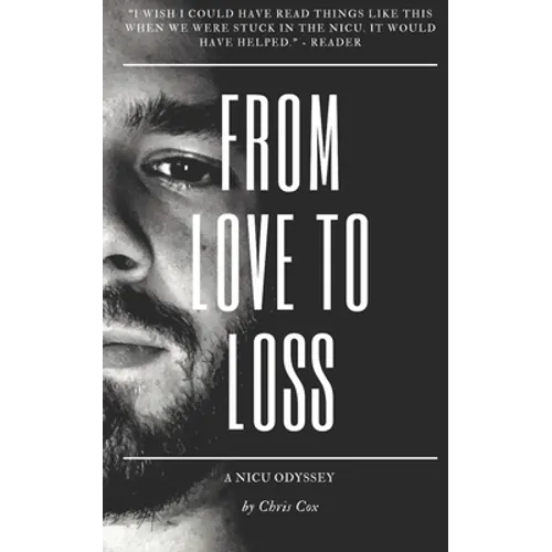 From Love to Loss: A NICU Odyssey - Paperback