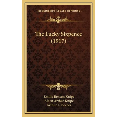 The Lucky Sixpence (1917) - Hardcover