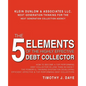 The 5 Elements of the Highly Effective Debt Collector: How to become a Top Performing Debt Collector In Less than 30 Days!!! The Powerful Training Sys - Paperback