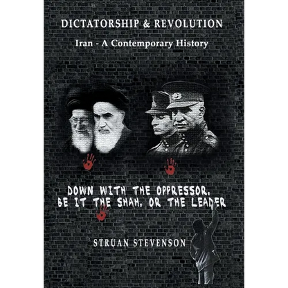 Dictatorship and Revolution: Iran - A Contemporary History - Hardcover