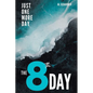 The 8th Day: Just One More Day - Paperback