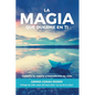 La Magia que duerme en ti: Cambia tu mente y transforma tu vida - Paperback