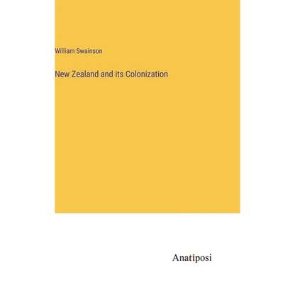 New Zealand and its Colonization - Hardcover