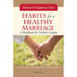 Habits for a Healthy Marriage: A Handbook for Catholic Couples - Paperback