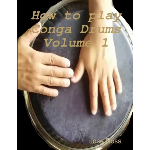 How to play Conga Drums Vol. 1 (Beginners) - Paperback