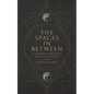 The Spaces in Between: A Journeying into Self Evolution. - Paperback