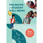 The Recipe for Student Well-Being: Five Key Ingredients for Social, Behavioral, and Academic Success (Your Research-Based Recipe for Thriving, Success - Paperback