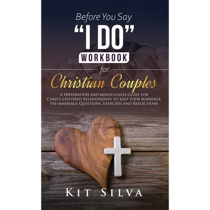 Before You Say "I Do" Workbook for Christian Couples: A Preparation and Mindfulness Guide for Christ-Centered Relationships to Keep your Marriage; Pre - Hardcover