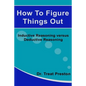 How To Figure Things Out: Inductive Reasoning versus Deductive Reasoning - Paperback