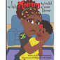 I Wish Mommy Would Come Home - Paperback