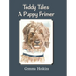 Teddy Tales: A Puppy Primer - Hardcover