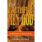 Faithful Men of God: Six Monologues of Biblical Heroes - Paperback