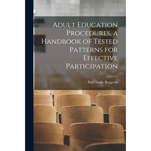 Adult Education Procedures, a Handbook of Tested Patterns for Effective Participation - Paperback